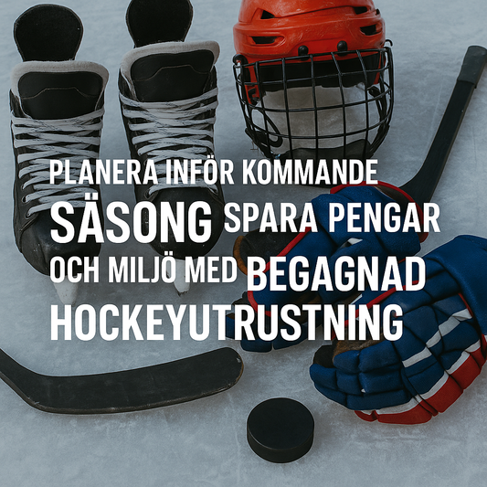 Planera inför kommande hockeysäsong – spara pengar och miljö med begagnad hockeyutrustning
